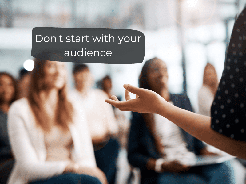Don’t start with your audience when creating a new revenue stream